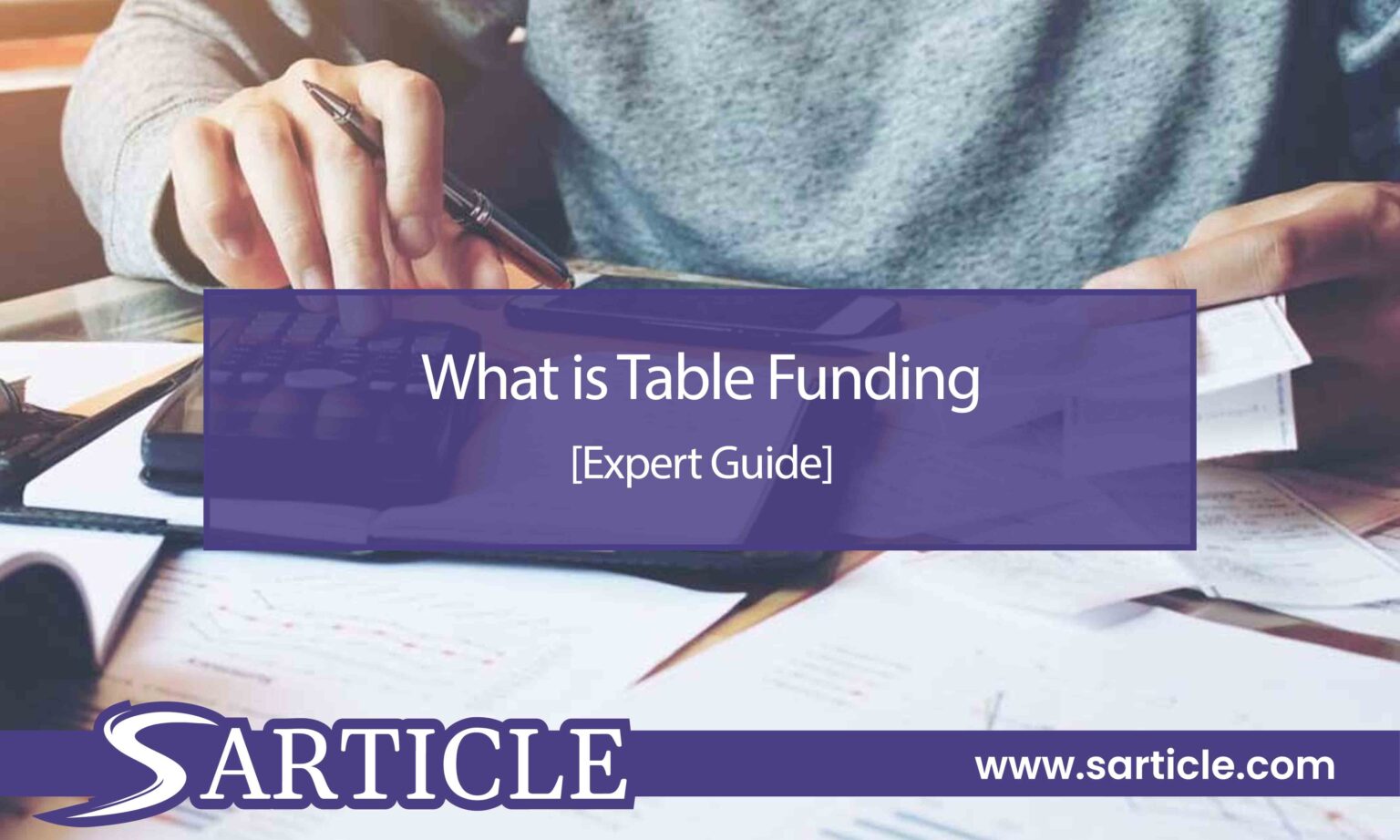What is Table Funding 2024 [Expert Guide] Sarticle