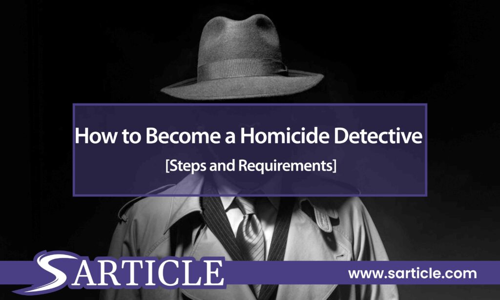 How to Become a Homicide Detective [Steps and Requirements]