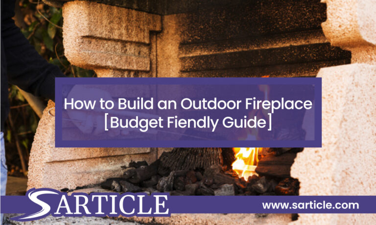 How to Build an Outdoor Fireplace [Budget Friendly Guide]