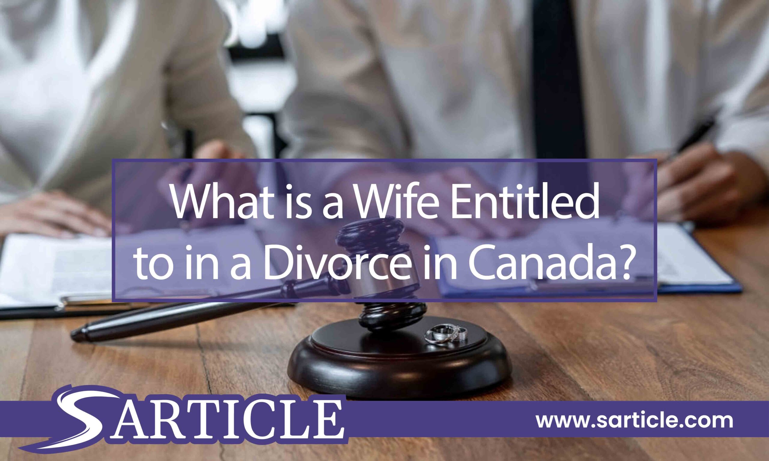 What is a Wife Entitled to in a Divorce in Canada?