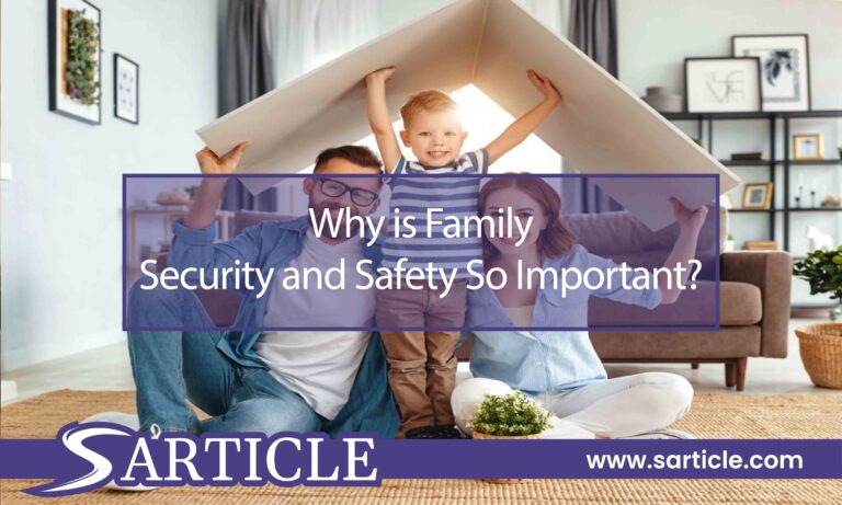 Why is Family Security and Safety So Important?