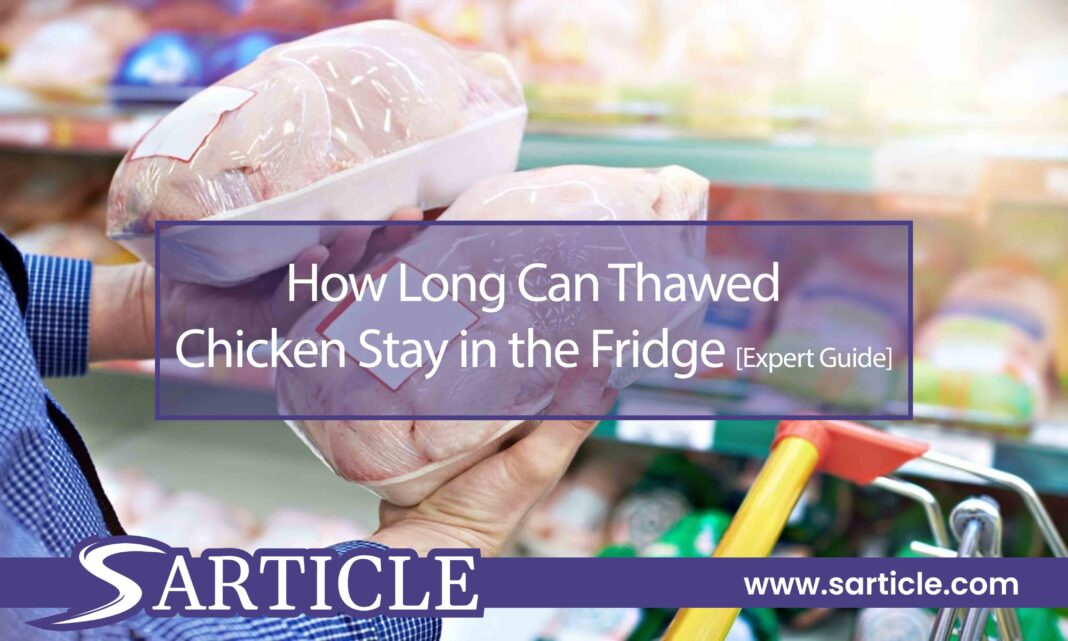 How Long Can Thawed Chicken Stay in the Fridge