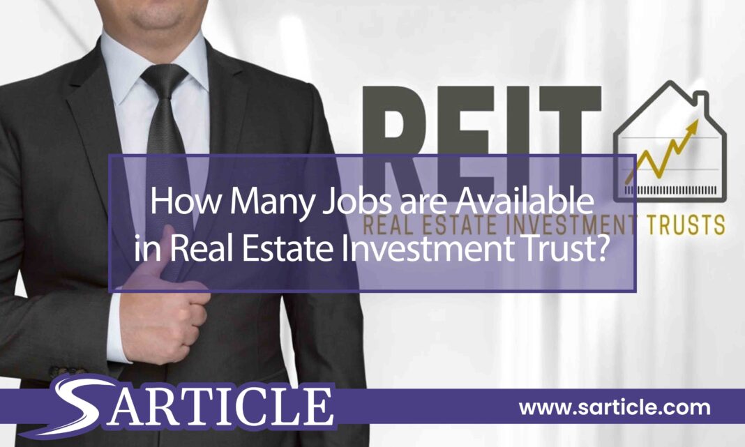 How Many Jobs are Available in Real Estate Investment Trusts?