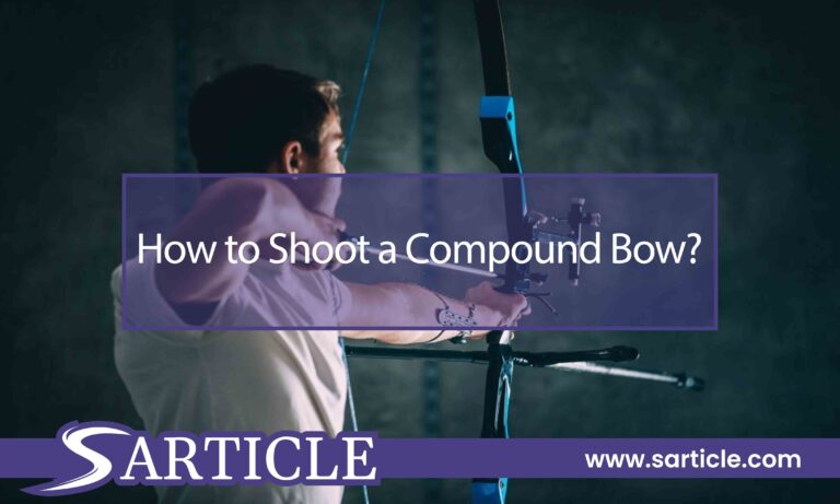 How to Shoot a Compound Bow [15 Archery Tips]