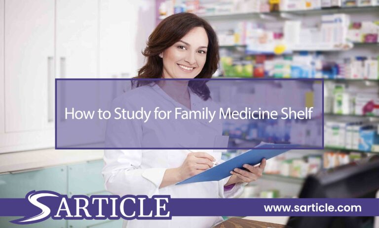 How to Study for Family Medicine Shelf? Top 5 Amazing Tips!
