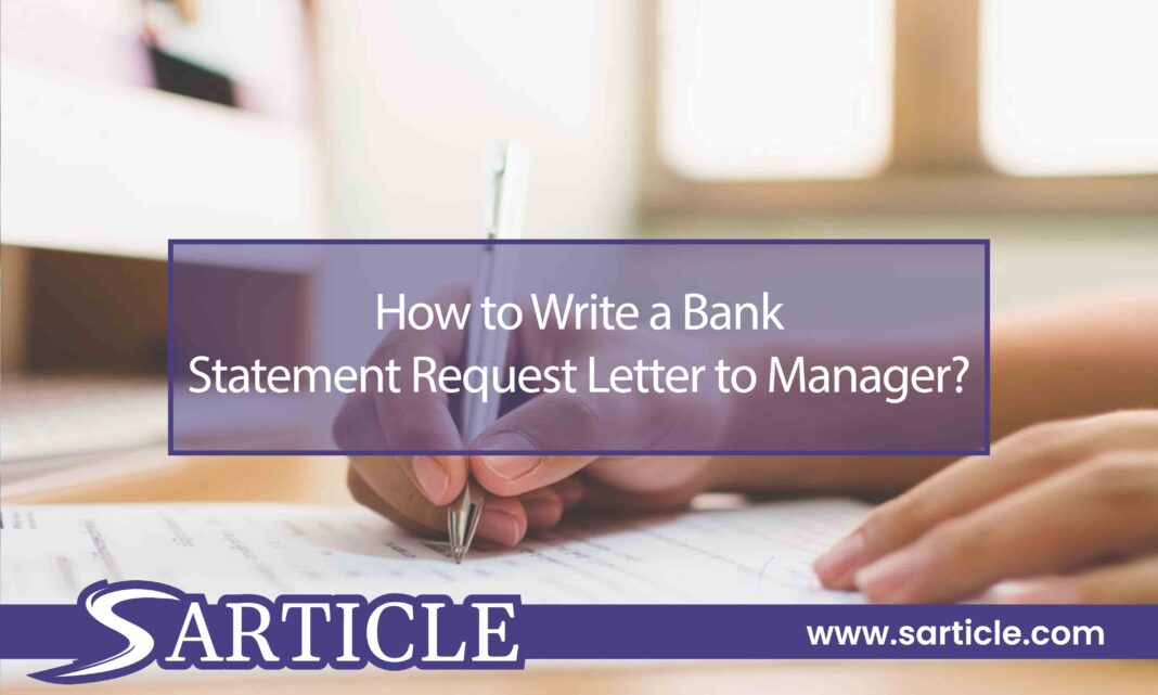 How to Write a Bank Statement Request Letter to Manager?