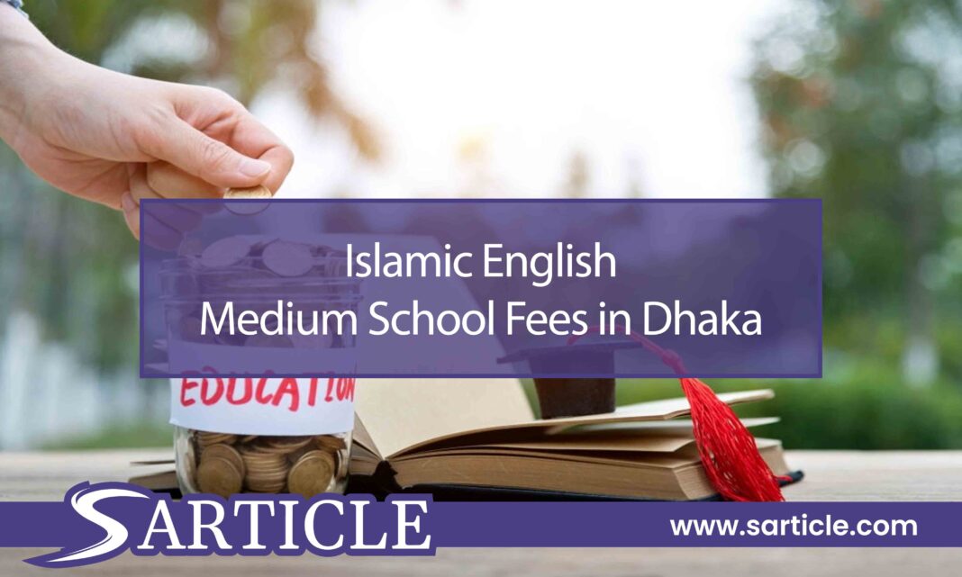 Islamic English Medium School Fees in Dhaka