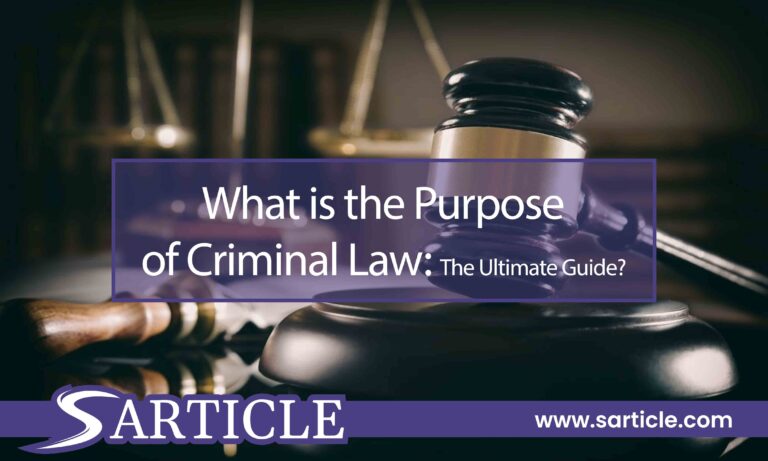 What is the Purpose of Criminal Law: The Ultimate Guide?