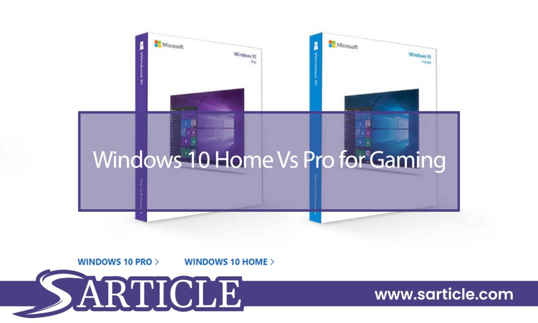 Windows 10 Home Vs Pro for Gaming
