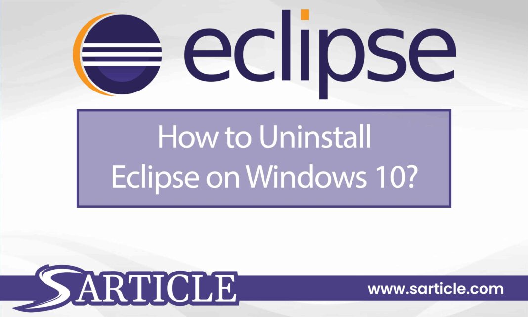 How to Uninstall Eclipse on Windows 10?