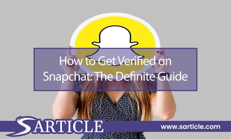 How to Get Verified on Snapchat: The Definite Guide
