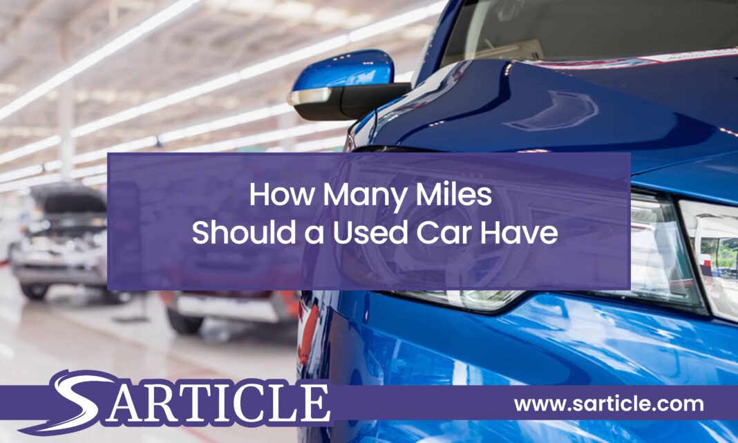 How Many Miles Should a Used Car Have