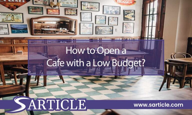 How to Open a Cafe with a Low Budget?
