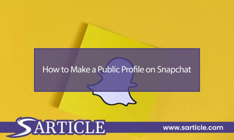 How to Make a Public Profile on Snapchat [Expert Guide]