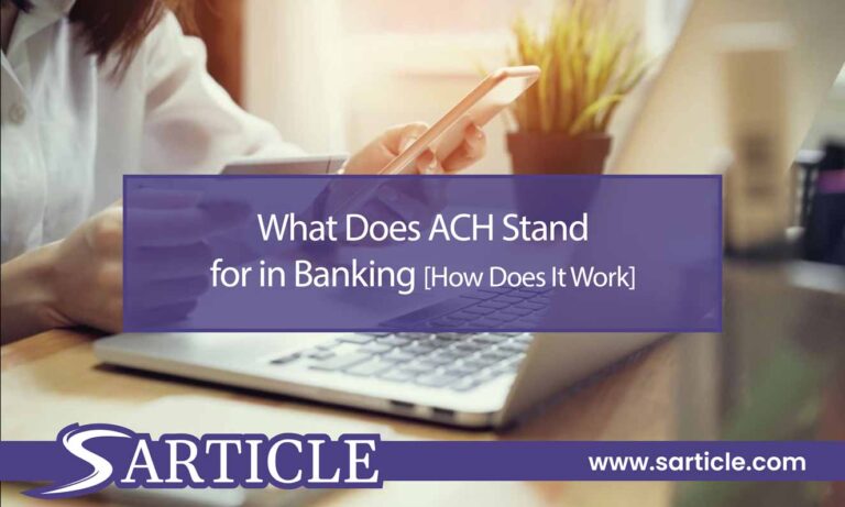 What Does ACH Stand for in Banking [How Does It Work]