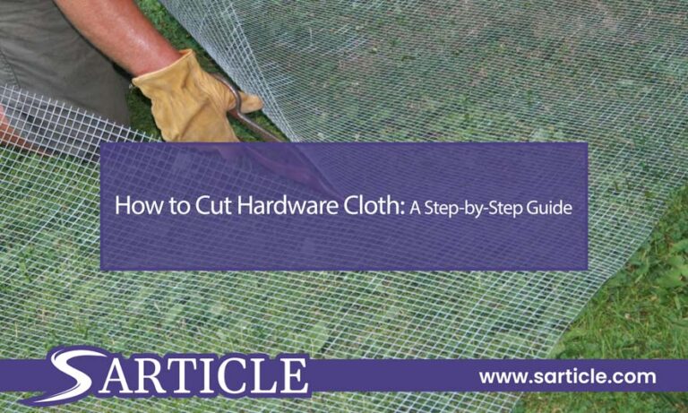How to Cut Hardware Cloth: A Step-by-Step Guide