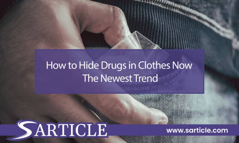How to Hide Drugs in Clothes? 7 Life-changing Strategies for Concealment!