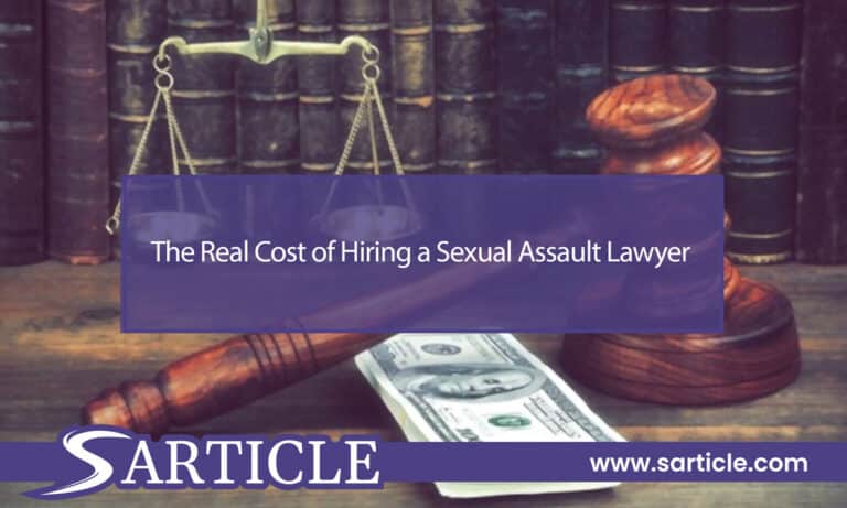 How Much Does a Sexual Assault Lawyer Cost? The Facts and Process
