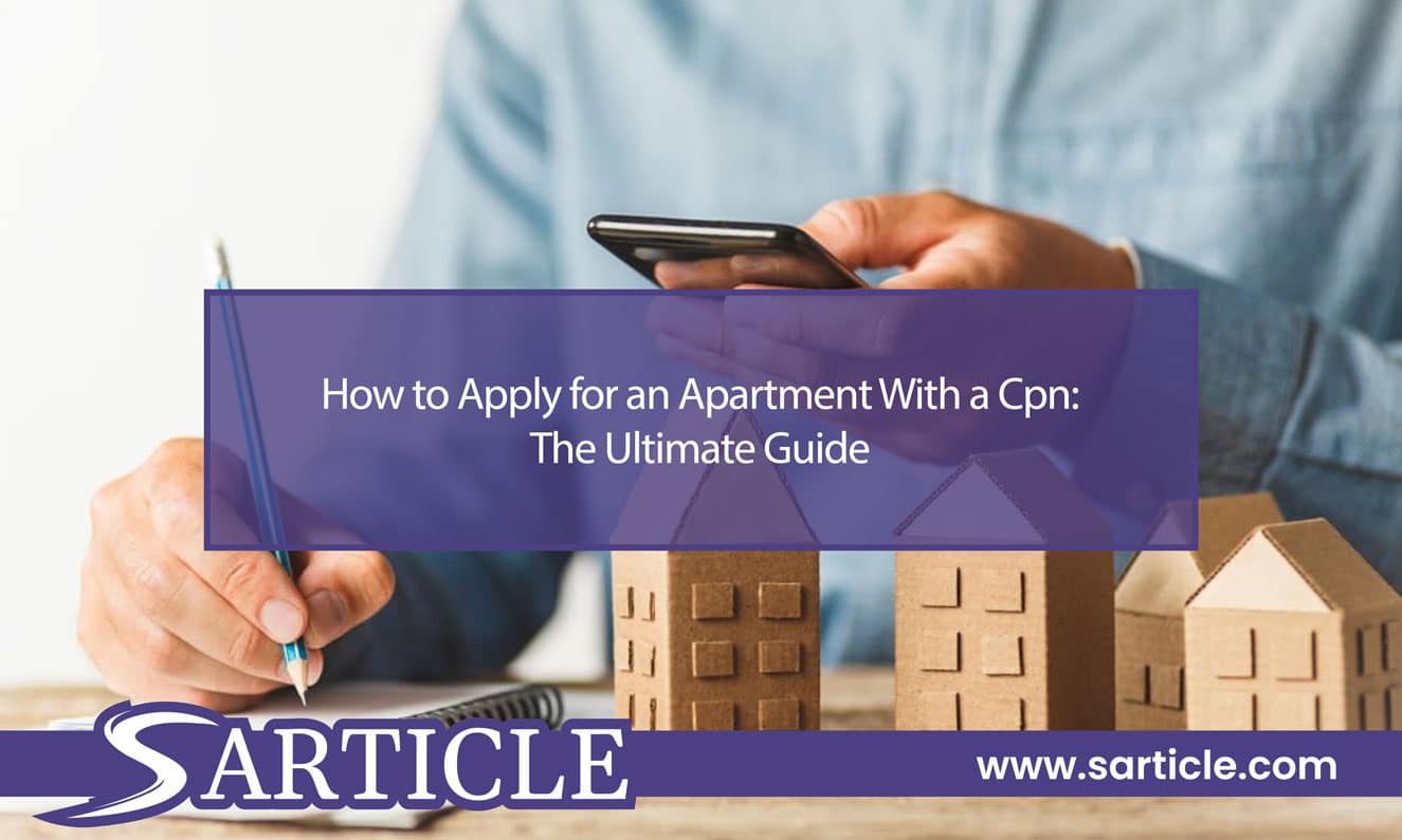 How to Apply for an Apartment With a Cpn: The Ultimate Guide