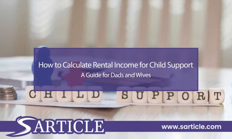 How to Calculate Rental Income for Child Support – A Guide for Dads and Wives