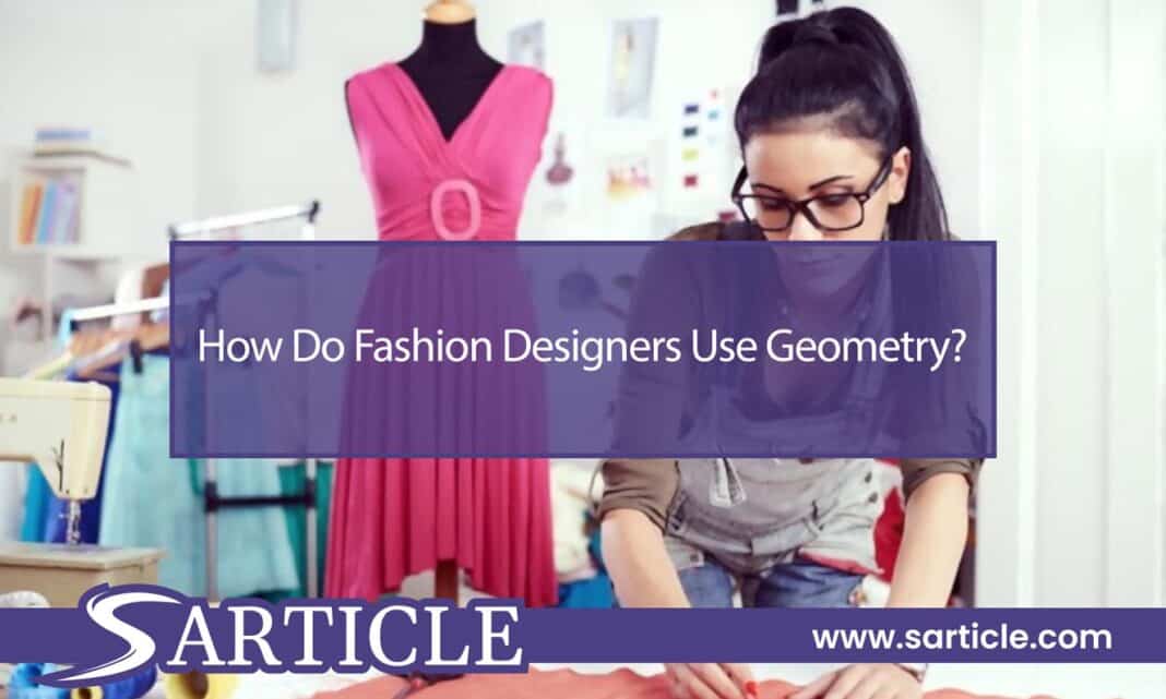 How Do Fashion Designers Use Geometry Featured Image