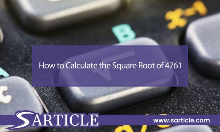 How to Calculate the Square Root of 4761 – Expert Guide