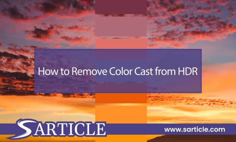 How to Remove Color Cast from HDR: A Step-by-Step Guide