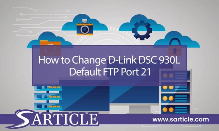 How to Change D-Link DSC 930L Default FTP Port 21