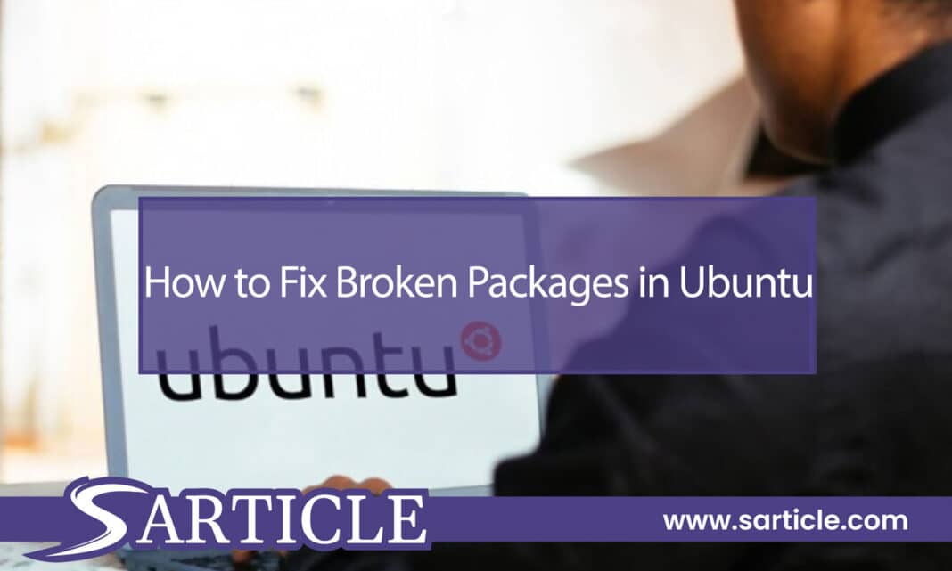 How to Fix Broken Packages in Ubuntu