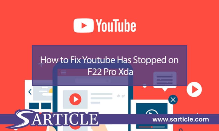 How to Fix “YouTube Has Stopped” on F22 Pro XDA: Expert Guide