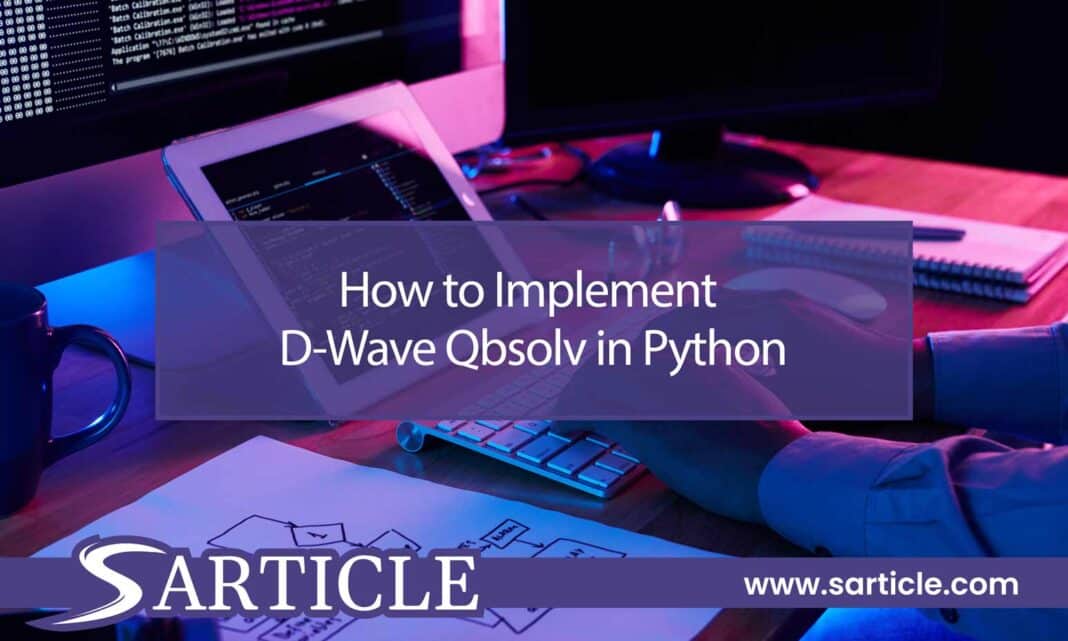 How to Implement D-Wave Qbsolv in Python