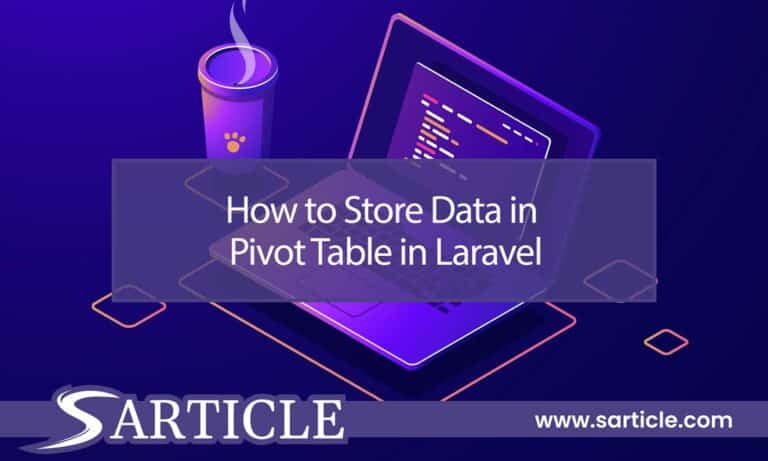 How to Store Data in Pivot Table in Laravel: Expert Guide