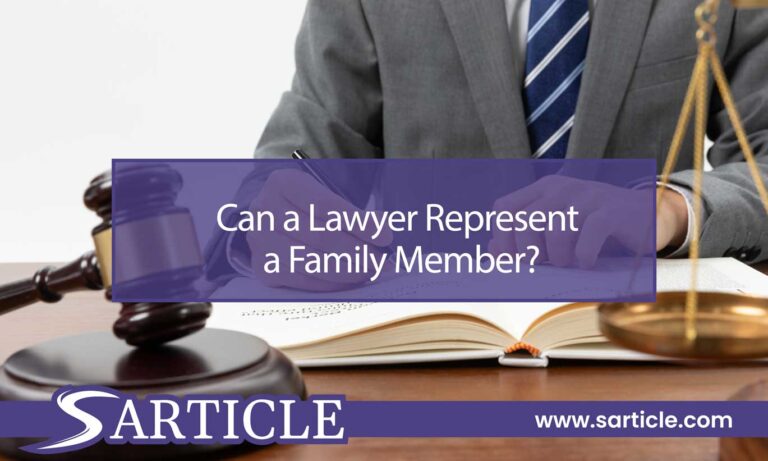 Can a Lawyer Represent a Family Member? Understanding the Legal Ethics