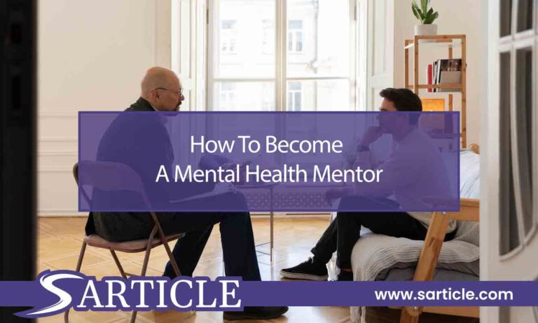 How To Become A Mental Health Mentor: Guiding Others Towards Wellness and Recovery