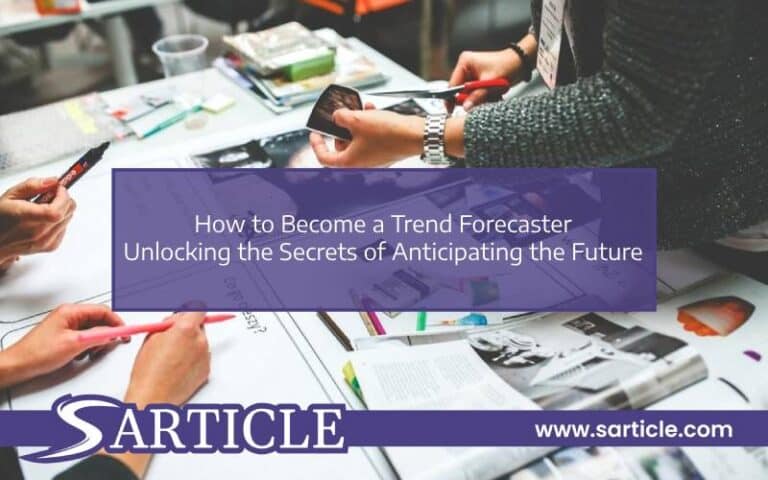 How to Become a Trend Forecaster: Unlocking the Secrets of Anticipating the Future