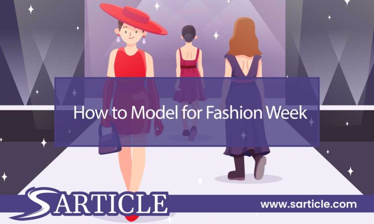 How to Model for Fashion Week: Step-by-Step Guide