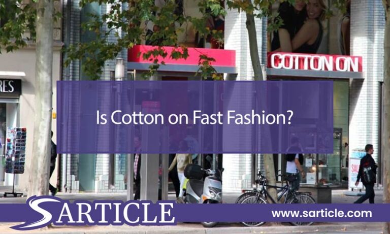 Is Cotton on Fast Fashion? Fashion Industry’s Fabric Exposed