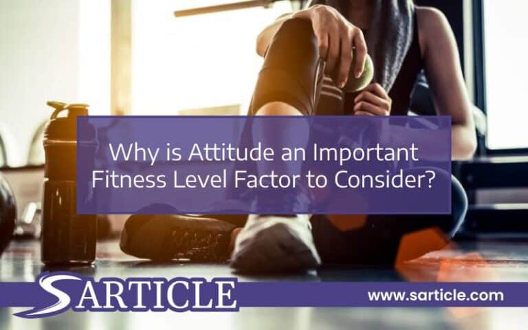Why is Attitude an Important Fitness Level Factor to Consider?