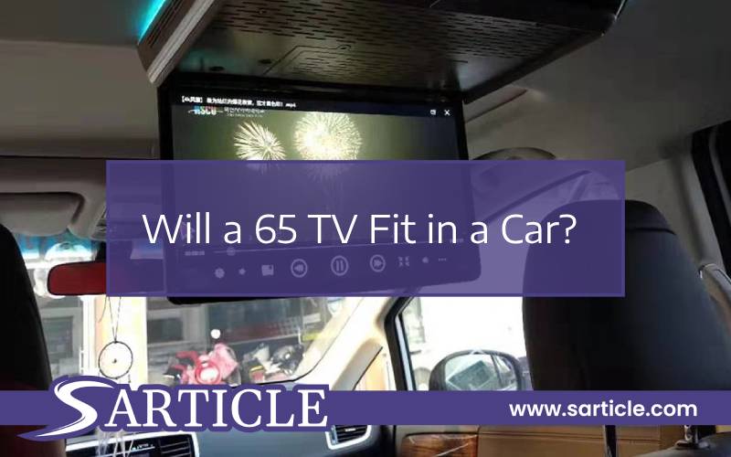 Will a 65 TV Fit in a Car
