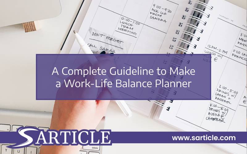 A Complete Guideline to Make a Work-Life Balance Planner