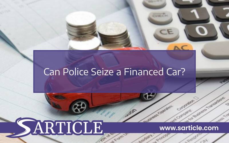 Can Police Seize a Financed Car