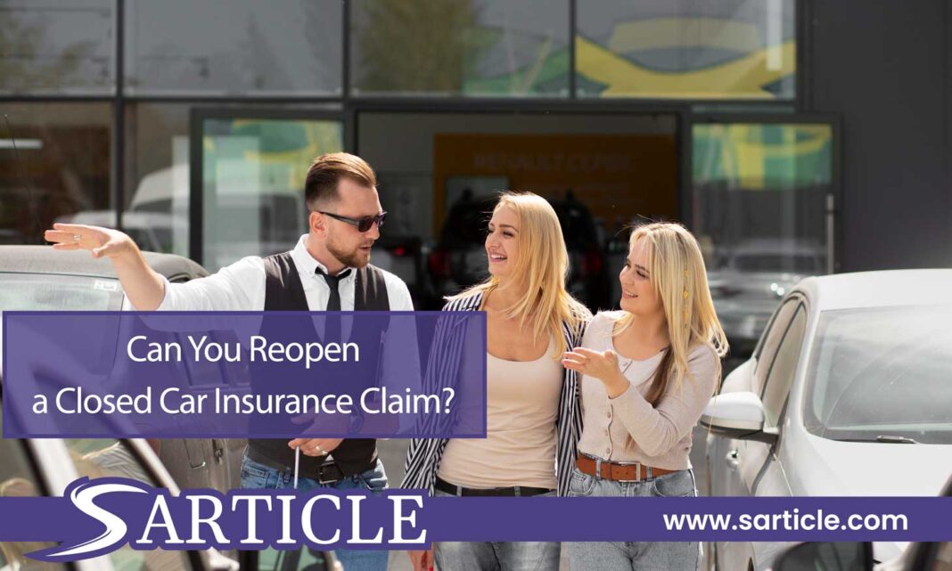 Can You Reopen a Closed Car Insurance Claim
