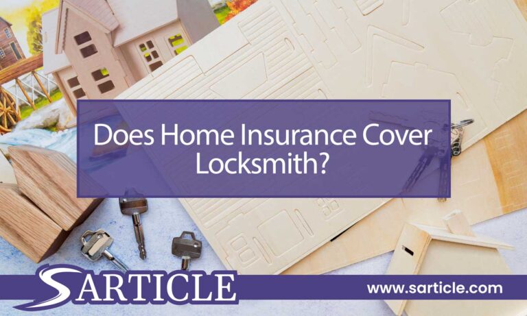 Does Home Insurance Cover Locksmith? Understanding the Scope of Coverage