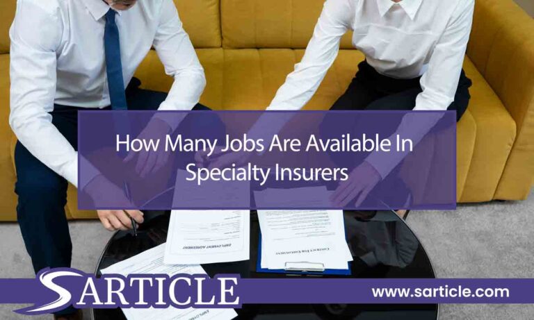 How Many Jobs Are Available In Specialty Insurers
