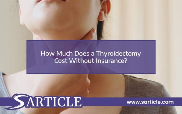 How Much Does a Thyroidectomy Cost Without Insurance?