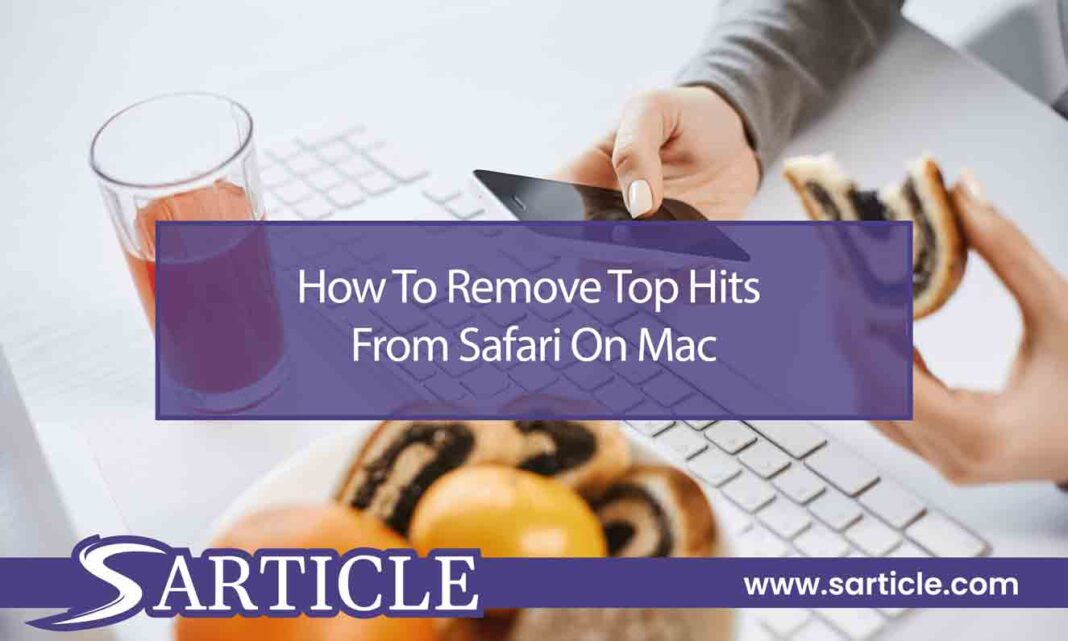 How to remove Top Hits from Safari on Mac