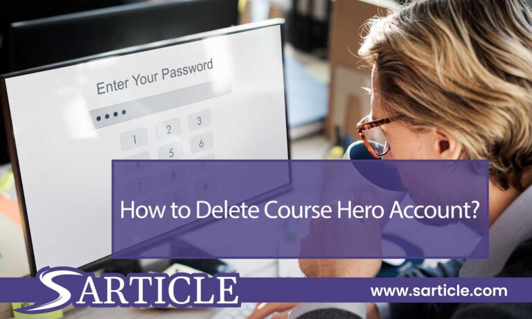 How to Delete Course Hero Account? Amazing 7-Step Guide!
