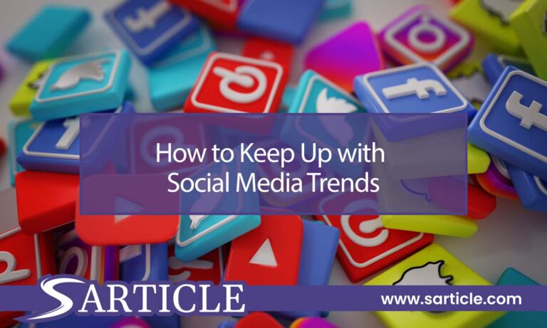 How to Keep Up with Social Media Trends: A Comprehensive Guide
