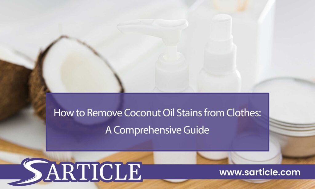 How To Get Coconut Oil Out Of Clothes SArticle