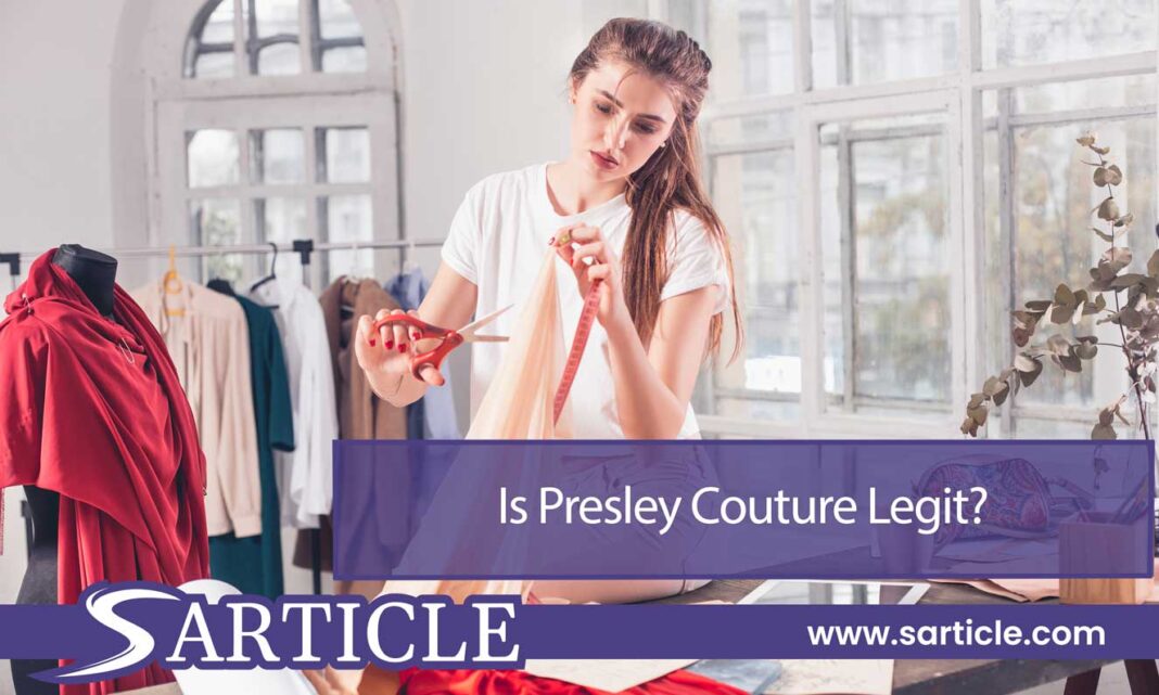 Is Presley Couture Legit